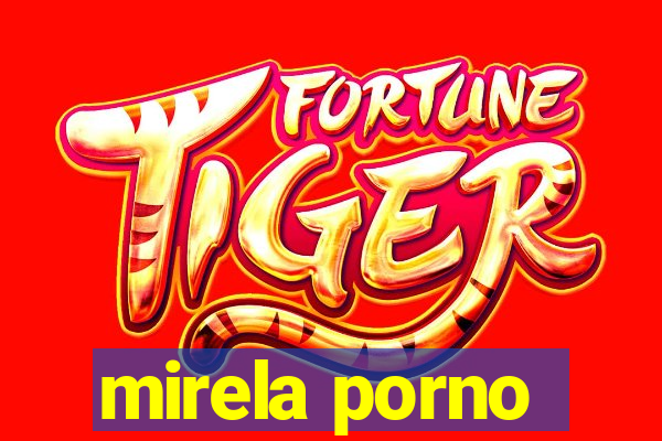 mirela porno